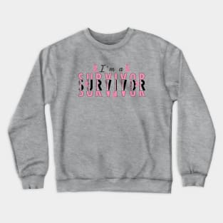 i am a survivor Crewneck Sweatshirt